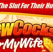 New Cocks For My Wife - Click Here Now to Enter