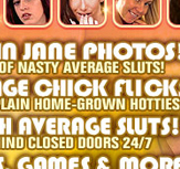 Plain Sluts - Click Here Now to Enter