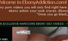 EbonyAddiction - Click Here Now to Enter
