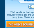 Squirting Chicks - Click Here Now to Enter
