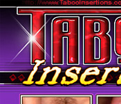 Taboo Insertions - Click Here Now to Enter
