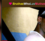 Bruthas Who Luv Muthas - Click Here Now to Enter
