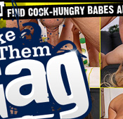 Make Them Gag - Click Here Now to Enter