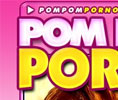 Pom Pom Porno - Click Here Now to Enter