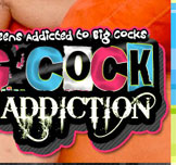 Big Cock Teen Addiction - Click Here Now to Enter