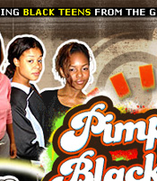 Click Here Now to Enter Pimp My Black Teen